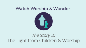 4 The Light from Young Children and Worship